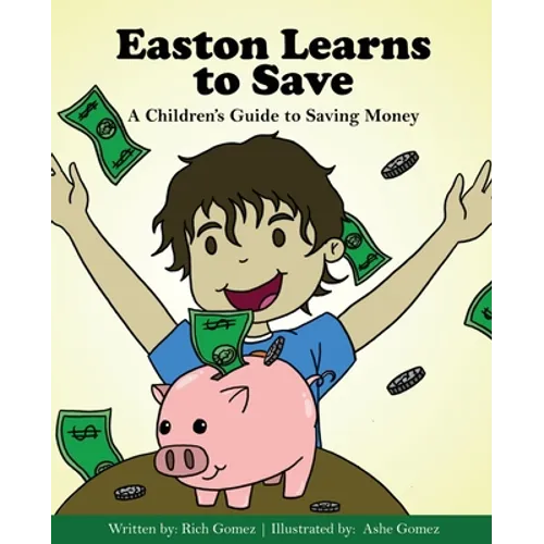 Easton Learns to Save: A Children's Guide to Saving Money