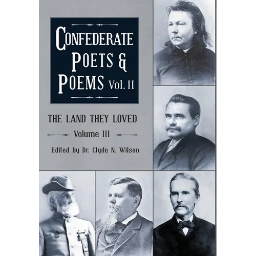 The Land They Loved Volume III: Confederate Poets & Poems Volume II - Hardcover - IBook Store