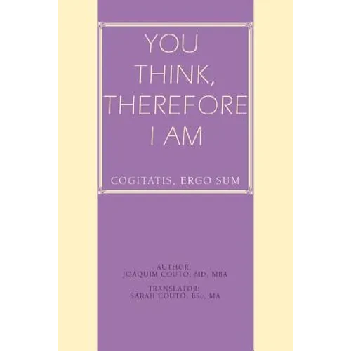 You Think, Therefore I Am: cogitatis, ergo sum - Paperback