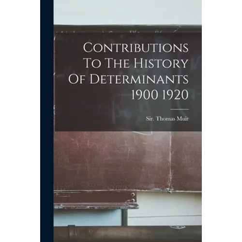 Contributions To The History Of Determinants 1900 1920
