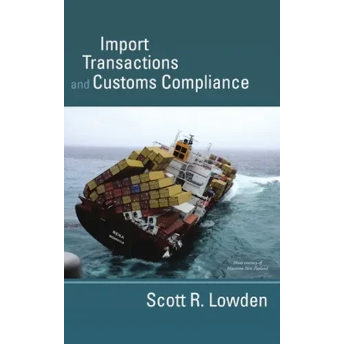 Import Transactions and Customs Compliance - Hardcover
