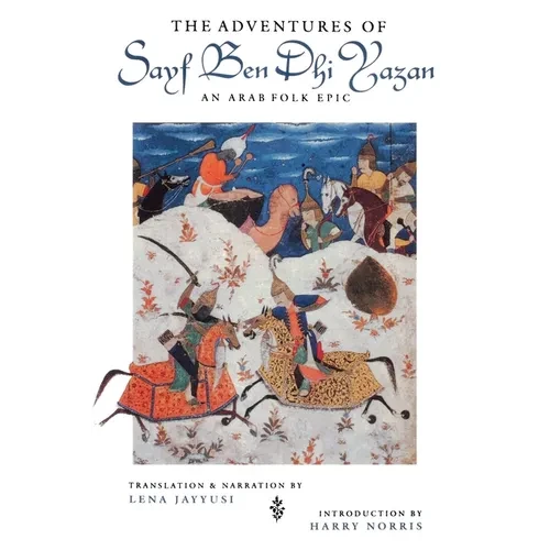 Adventures of Sayf Ben Dhi Yazan: An Arab Folk Epic - Paperback - IBook Store