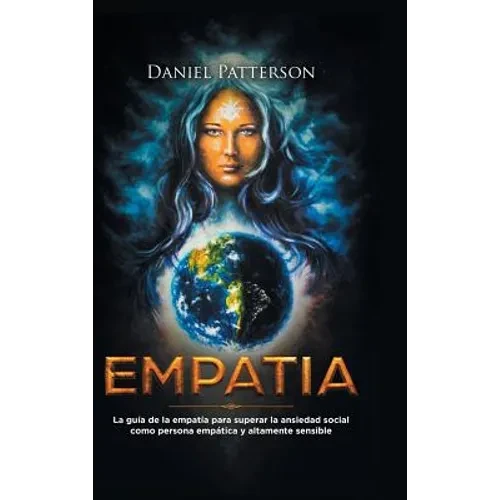 Empatía: La guía del empático para superar la ansiedad social como persona empática y altamente sensible - Hardcover