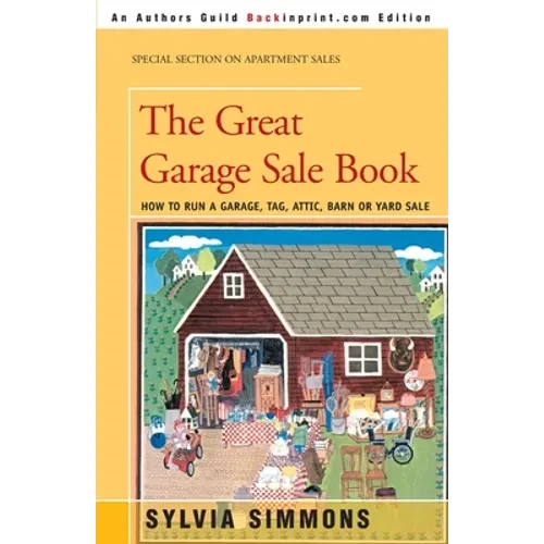 The Great Garage Sale Book: How to Run a Garage, Tag, Attic, Barn, or Yard Sale - Paperback