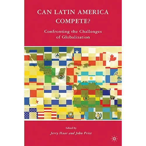 Can Latin America Compete?: Confronting the Challenges of Globalization - Paperback - IBook Store