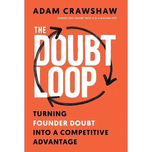 The Doubt Loop: Turning Founder Doubt into a Competitive Advantage - Hardcover