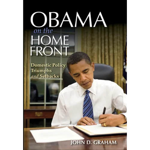 Obama on the Home Front: Domestic Policy Triumphs and Setbacks - Hardcover - IBook Store
