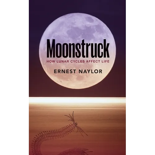 Moonstruck: How Lunar Cycles Affect Life - Paperback - IBook Store