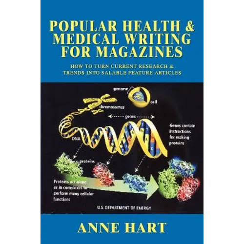 Popular Health & Medical Writing for Magazines: How to Turn Current Research & Trends Into Salable Feature Articles