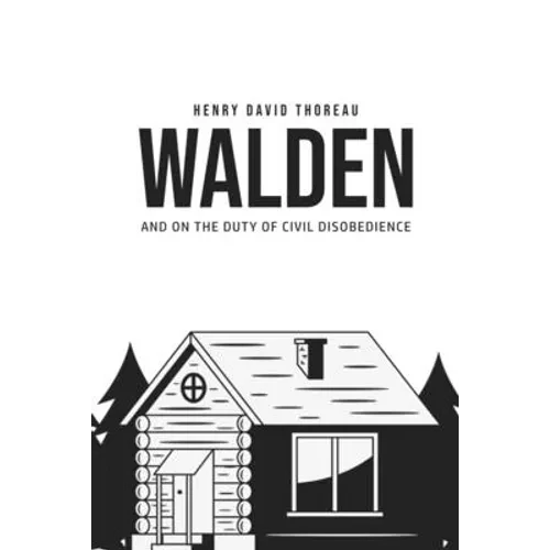 Walden, and On the Duty of Civil Disobedience - Paperback