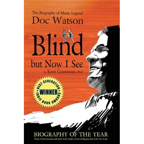 Blind but Now I See: The Biography of Music Legend Doc Watson - Paperback