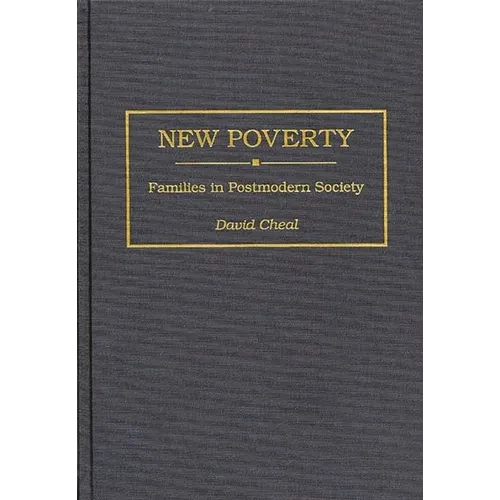 New Poverty: Families in Postmodern Society - Hardcover