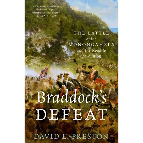 Braddock's Defeat: The Battle of the Monongahela and the Road to Revolution - Paperback