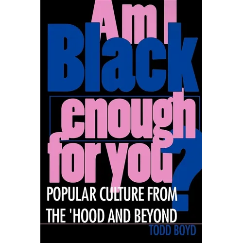 Am I Black Enough for You?: Popular Culture from the Hood and Beyond - Paperback - IBook Store