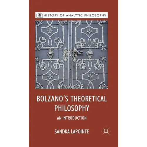 Bolzano's Theoretical Philosophy: An Introduction - Hardcover - IBook Store