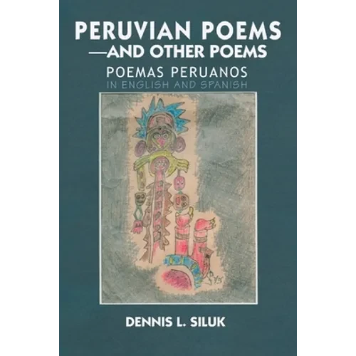 Peruvian Poems-And Other Poems: Poemas Peruanos
