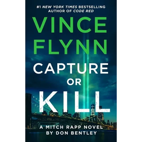 Capture or Kill: A Mitch Rapp Novel by Don Bentley - Paperback