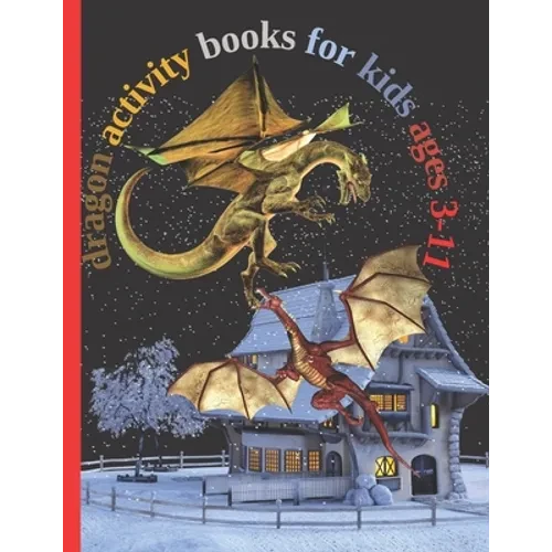 dragon activity books for kids ages 3-11: Fun with Numbers, Letters, Shapes, Colors, Animals Big activity workbook for kids 102pages - Paperback