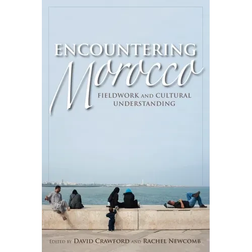 Encountering Morocco: Fieldwork and Cultural Understanding - Paperback