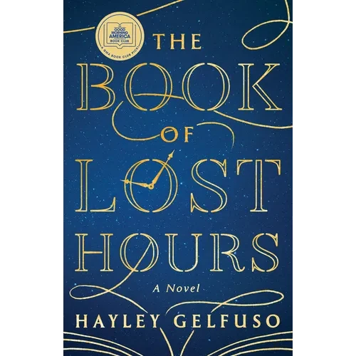 The Book of Lost Hours: A GMA Book Club Pick (a Novel) - Paperback