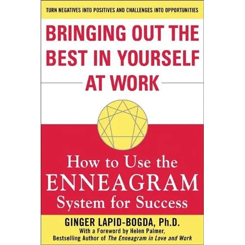 Bringing Out the Best in Yourself at Work: How to Use the Enneagram System for Success - Paperback