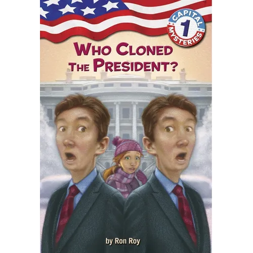 Capital Mysteries #1: Who Cloned the President?