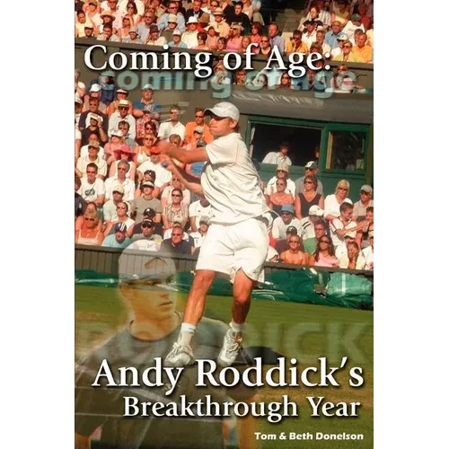 Coming of Age: Andy Roddick's Breakthrough Year - Paperback