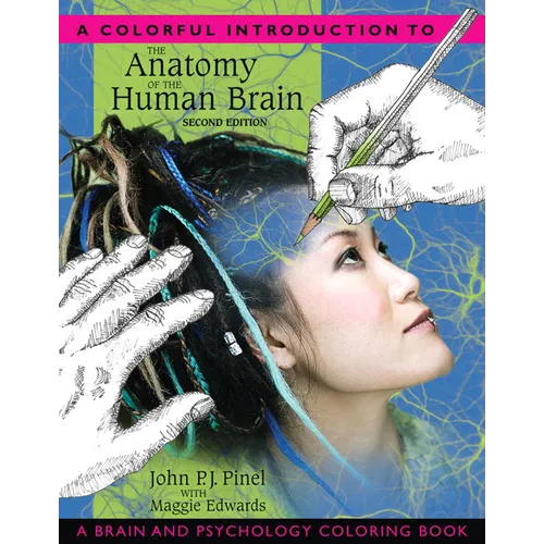 A Colorful Introduction to the Anatomy of the Human Brain: A Brain and Psychology Coloring Book