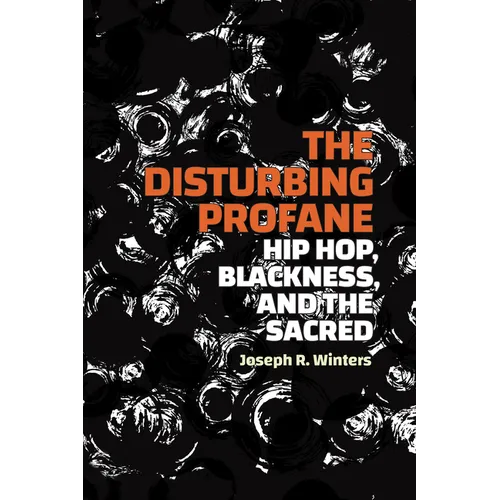 The Disturbing Profane: Hip Hop, Blackness, and the Sacred - Paperback - IBook Store