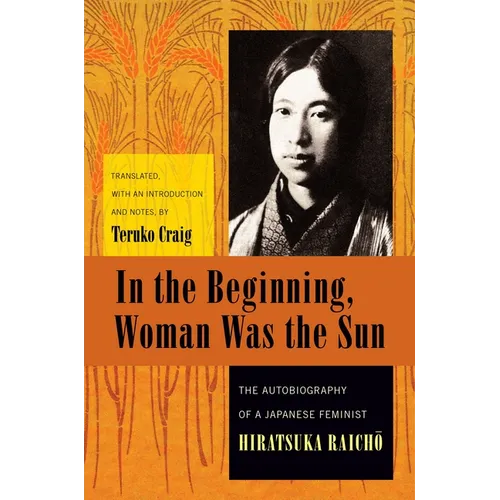 In the Beginning, Woman Was the Sun: The Autobiography of a Japanese Feminist - Paperback - IBook Store