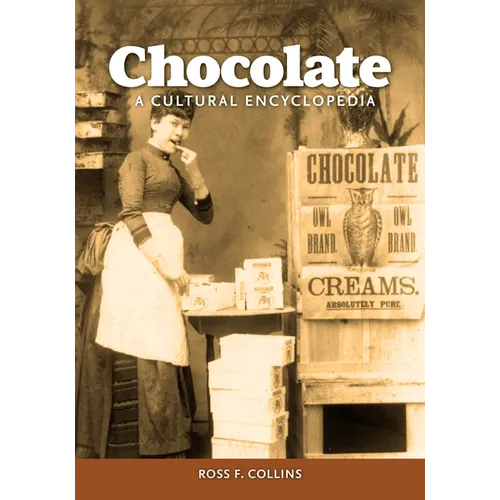 Chocolate: A Cultural Encyclopedia