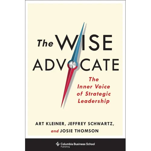 The Wise Advocate: The Inner Voice of Strategic Leadership - Hardcover - IBook Store