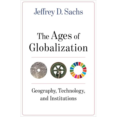 The Ages of Globalization: Geography, Technology, and Institutions - Hardcover - IBook Store