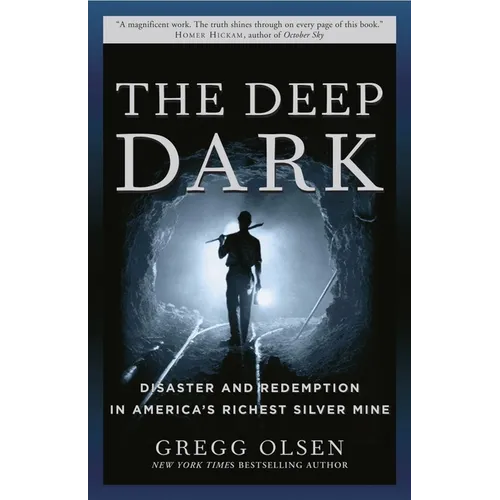 The Deep Dark: Disaster and Redemption in America's Richest Silver Mine