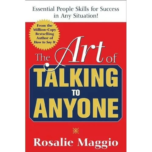 The Art of Talking to Anyone: Essential People Skills for Success in Any Situation: Essential People Skills for Success in Any Situation - Paperback
