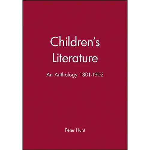Children's Literature: An Anthology 1801 - 1902 - Paperback