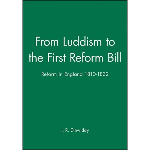 From Luddism to the First Reform Bill: Reform in England 1810-1832 - Paperback