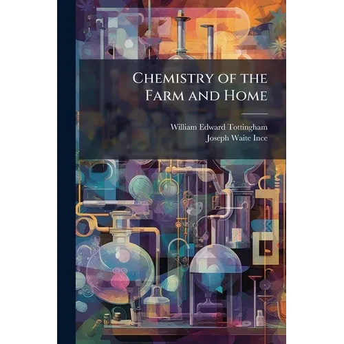 Chemistry of the Farm and Home - Paperback