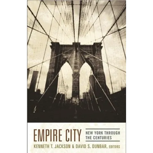 Empire City: New York Through the Centuries - Paperback - IBook Store