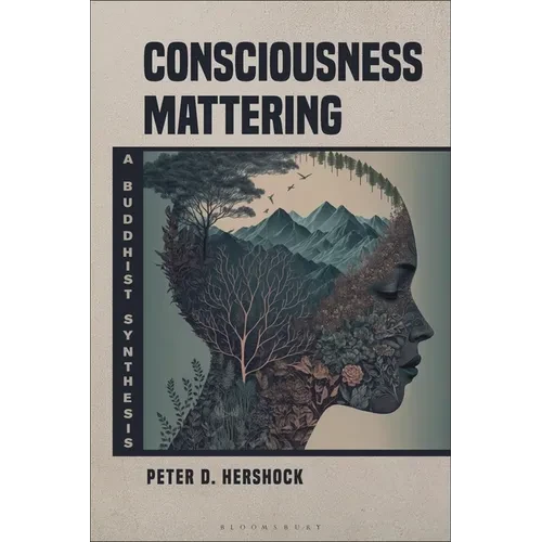 Consciousness Mattering: A Buddhist Synthesis - Paperback