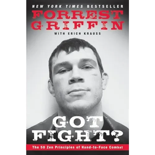 Got Fight?: The 50 Zen Principles of Hand-To-Face Combat - Paperback