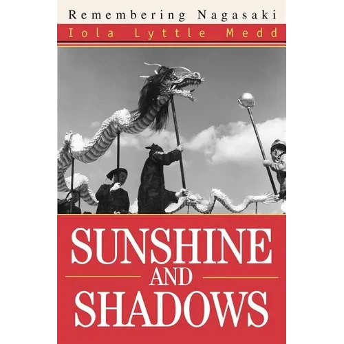 Sunshine and Shadows: Remembering Nagasaki - Paperback
