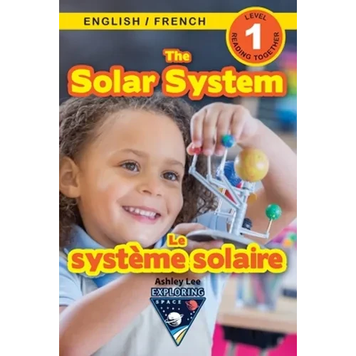 The Solar System: Bilingual (English / French) (Anglais / Français) Exploring Space (Engaging Readers, Level 1) - Paperback