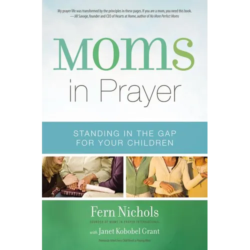 The Moms in Prayer: Standing in the Gap for Your Children