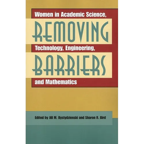 Removing Barriers: Women in Academic Science, Technology, Engineering, and Mathematics - Paperback - IBook Store