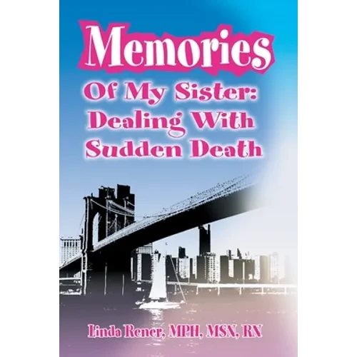 Memories of My Sister: Dealing with Sudden Death - Paperback
