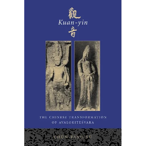 Kuan-Yin: The Chinese Transformation of Avalokitesvara - Paperback - IBook Store