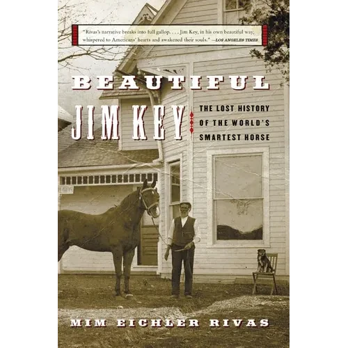 Beautiful Jim Key: The Lost History of the World's Smartest Horse - Paperback