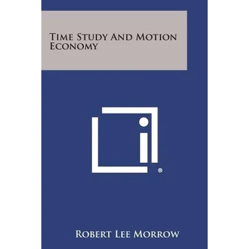 Time Study and Motion Economy - Paperback