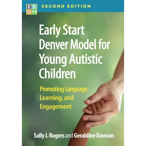 Early Start Denver Model for Young Autistic Children: Promoting Language, Learning, and Engagement - Hardcover